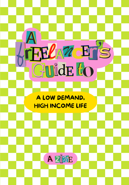 A Freelancer’s Guide to a low demand, high income lifestyle